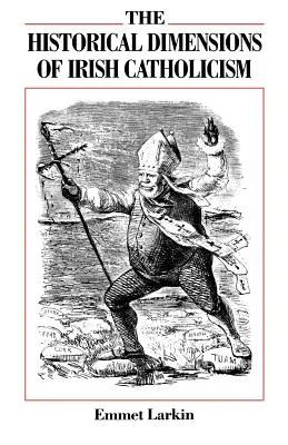 Dimensiunile istorice ale catolicismului irlandez - The Historical Dimensions of Irish Catholicism
