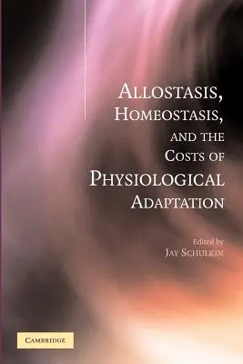 Alostazia, homeostazia și costurile adaptării fiziologice - Allostasis, Homeostasis, and the Costs of Physiological Adaptation