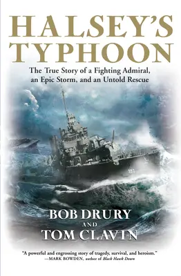 Taifunul lui Halsey: Povestea adevărată a unui amiral luptător, a unei furtuni epice și a unei salvări neștiute - Halsey's Typhoon: The True Story of a Fighting Admiral, an Epic Storm, and an Untold Rescue