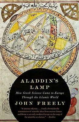 Lampa lui Aladin: Cum a ajuns știința greacă în Europa prin lumea islamică - Aladdin's Lamp: How Greek Science Came to Europe Through the Islamic World