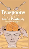 Lingurițe de ceai pline de iubire și pozitivism - Viața transformată în poezii - Teaspoons full of Love & Positivity - Life Eitched Into Poems