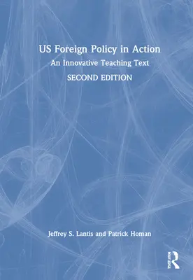 Politica externă a SUA în acțiune: Un text didactic inovator - Us Foreign Policy in Action: An Innovative Teaching Text