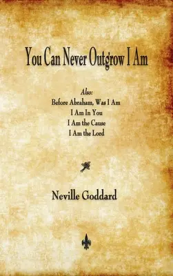 Nu mă poți depăși niciodată pe Eu Sunt - You Can Never Outgrow I Am