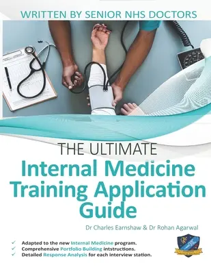 Ghidul suprem de aplicare pentru formarea în medicina internă: Sfaturi de specialitate pentru fiecare pas al aplicației IMT, instr cuprinzătoare de construire a portofoliului - The Ultimate Internal Medicine Training Application Guide: Expert advice for every step of the IMT application, comprehensive portfolio building instr