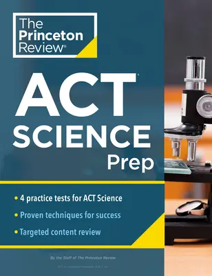 Princeton Review ACT Science Prep: 4 teste practice + revizuire + strategie pentru secțiunea ACT Science - Princeton Review ACT Science Prep: 4 Practice Tests + Review + Strategy for the ACT Science Section
