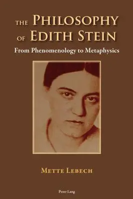 Filosofia lui Edith Stein: De la fenomenologie la metafizică - The Philosophy of Edith Stein: From Phenomenology to Metaphysics