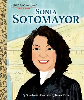 Sonia Sotomayor: O mică carte de aur Biografie - Sonia Sotomayor: A Little Golden Book Biography