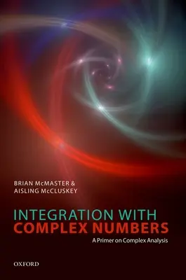 Integrarea cu numere complexe: O introducere în analiza complexă - Integration with Complex Numbers: A Primer on Complex Analysis