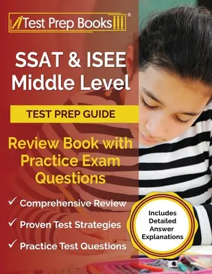SSAT și ISEE Middle Level Test Prep Guide: Carte de revizuire cu întrebări practice de examen [include explicații detaliate ale răspunsurilor] - SSAT and ISEE Middle Level Test Prep Guide: Review Book with Practice Exam Questions [Includes Detailed Answer Explanations]
