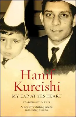 Urechea mea la inima lui: Citindu-l pe tatăl meu - My Ear at His Heart: Reading My Father