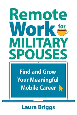 Muncă la distanță pentru soții de militari: Găsiți și dezvoltați o carieră mobilă plină de sens - Remote Work for Military Spouses: Find and Grow Your Meaningful Mobile Career