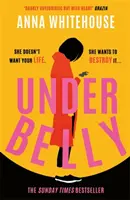 Underbelly - bestsellerul instantaneu Sunday Times de la Mother Pukka - un debut de ficțiune de neratat, captivant și electrizant - Underbelly - The instant Sunday Times bestseller from Mother Pukka - the unmissable, gripping and electrifying fiction debut