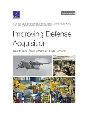 Îmbunătățirea achizițiilor în domeniul apărării: Perspective din trei decenii de cercetare Rand - Improving Defense Acquisition: Insights from Three Decades of Rand Research
