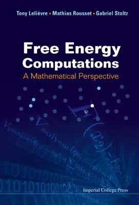 Calculul energiei libere: O perspectivă matematică - Free Energy Computations: A Mathematical Perspective