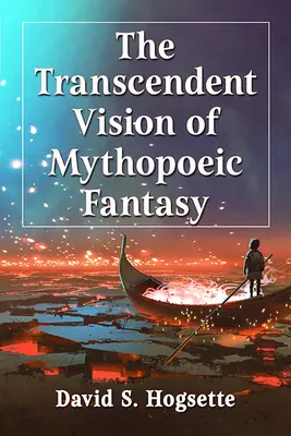 Viziunea transcendentă a fanteziei mitopoeice - The Transcendent Vision of Mythopoeic Fantasy