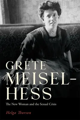 Grete Meisel-Hess: Noua femeie și criza sexuală - Grete Meisel-Hess: The New Woman and the Sexual Crisis