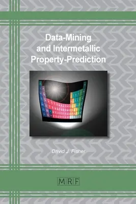 Data-Mining și predicția proprietăților intermetalice - Data-Mining and Intermetallic Property-Prediction