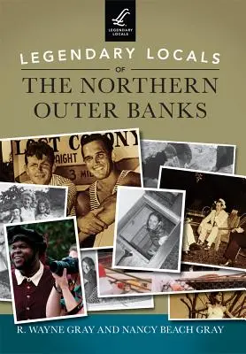 Localnici legendari din nordul Outer Banks - Legendary Locals of the Northern Outer Banks