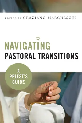 Navigating Pastoral Transitions: Ghidul unui preot - Navigating Pastoral Transitions: A Priest's Guide