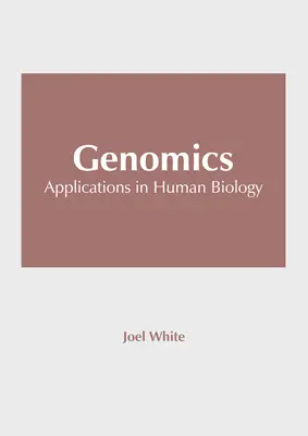 Genomică: Aplicații în biologia umană - Genomics: Applications in Human Biology