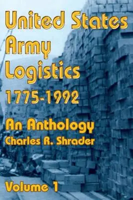 Logistica armatei Statelor Unite, 1775-1992: O antologie - United States Army Logistics 1775-1992: An Anthology
