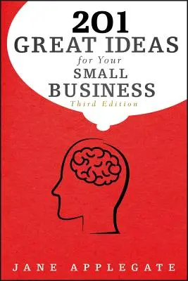 201 idei grozave pentru mica ta afacere - 201 Great Ideas for Your Small Business