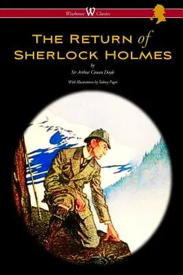 The Return of Sherlock Holmes (Wisehouse Classics Edition - cu ilustrații originale de Sidney Paget) - The Return of Sherlock Holmes (Wisehouse Classics Edition - with original illustrations by Sidney Paget)