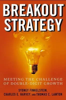 Strategia Breakout: Răspunsul la provocarea unei creșteri de două cifre - Breakout Strategy: Meeting the Challenge of Double-Digit Growth