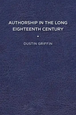 Autoarea în lungul secol XVIII - Authorship in the Long Eighteenth Century