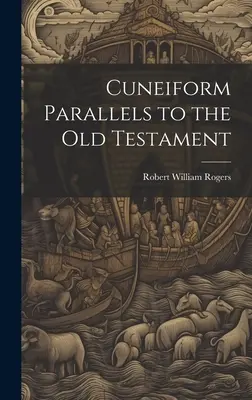 Paralele cuneiforme cu Vechiul Testament - Cuneiform Parallels to the Old Testament