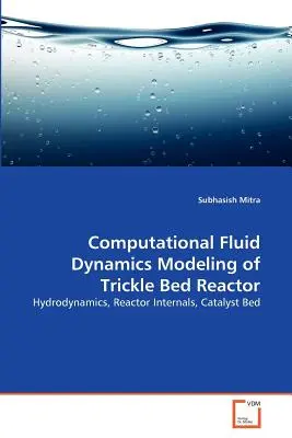 Modelarea computerizată a dinamicii fluidelor pentru reactorul cu pat de scurgere - Computational Fluid Dynamics Modeling of Trickle Bed Reactor