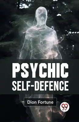 Autoapărare psihică - Psychic Self-Defense