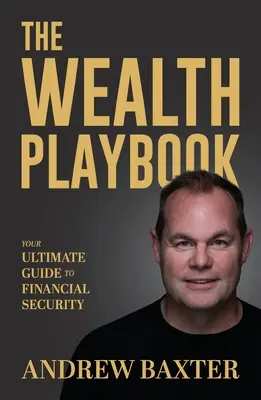 The Wealth Playbook: Ghidul tău suprem pentru securitate financiară - The Wealth Playbook: Your ultimate guide to financial security