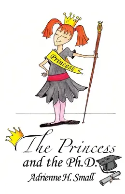 Prințesa și doctorul (The Princess and The Ph.D.) - The Princess and The Ph.D.