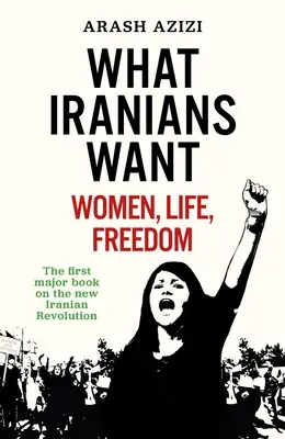 Ce vor iranienii: femei, viață, libertate - What Iranians Want: Women, Life, Freedom