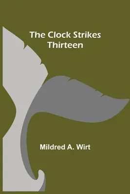 Ceasul bate ora treisprezece - The Clock Strikes Thirteen