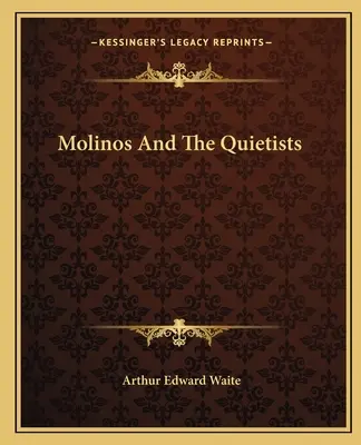 Molinos și Quietiștii - Molinos And The Quietists