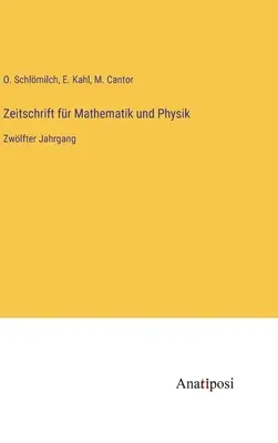 Revista de matematică și fizică: al doisprezecelea volum - Zeitschrift fr Mathematik und Physik: Zwlfter Jahrgang