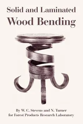 Îndoirea lemnului masiv și laminat - Solid and Laminated Wood Bending