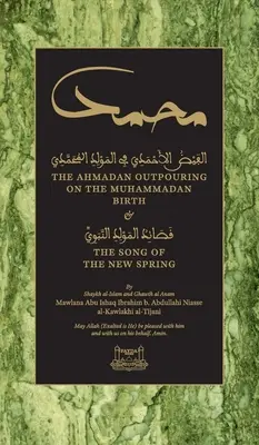 Revărsarea Ahmadan asupra nașterii lui Mahomed (HC): & Cântecul noii primăveri - The Ahmadan Outpouring on the Muhammadan Birth (HC): & The Song of the New Spring
