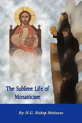 Viața sublimă a monahismului - The Sublime Life of Monasticism