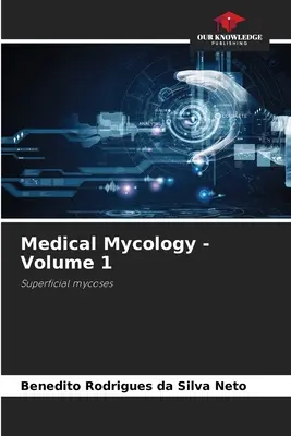 Micologie medicală - Volumul 1 - Medical Mycology - Volume 1