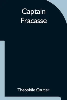 Căpitanul Fracasse - Captain Fracasse