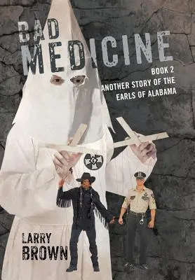 Medicină rea: Cartea 2 O altă poveste a conților din Alabama - Bad Medicine: Book 2 Another Story of the Earls of Alabama