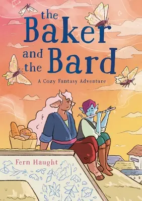 The Baker and the Bard: O aventură fantastică confortabilă - The Baker and the Bard: A Cozy Fantasy Adventure