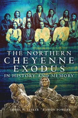 Exodul Cheyenne de Nord în istorie și memorie - The Northern Cheyenne Exodus in History and Memory