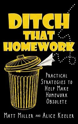 Renunțați la temele pentru acasă: Practical Strategies to Help Make Homework Obsolete - Ditch That Homework: Practical Strategies to Help Make Homework Obsolete