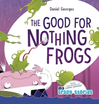 Broaștele bune de nimic - The Good for Nothing Frogs