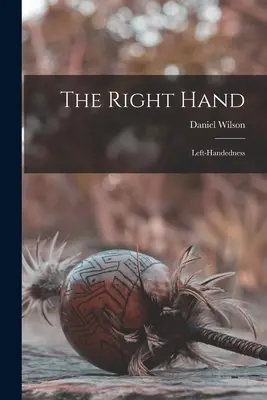 Mâna dreaptă: Stângacitatea - The Right Hand: Left-handedness