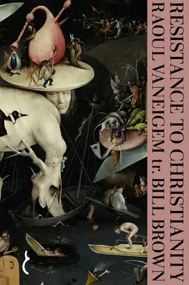 Rezistența la creștinism: O enciclopedie cronologică a ereziei de la începuturi până în secolul al XVIII-lea - Resistance to Christianity: A Chronological Encyclopaedia of Heresy from the Beginning to the Eighteenth Century
